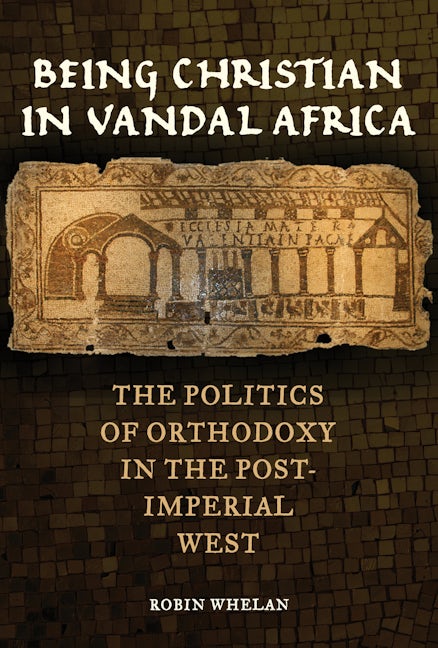 Book cover image for Being Christian in Vandal Africa ISBN: 9780520401433